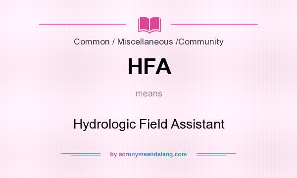 What does HFA mean? It stands for Hydrologic Field Assistant