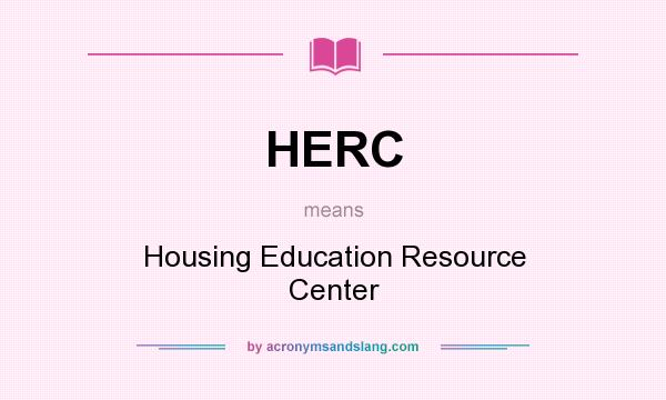 What does HERC mean? It stands for Housing Education Resource Center