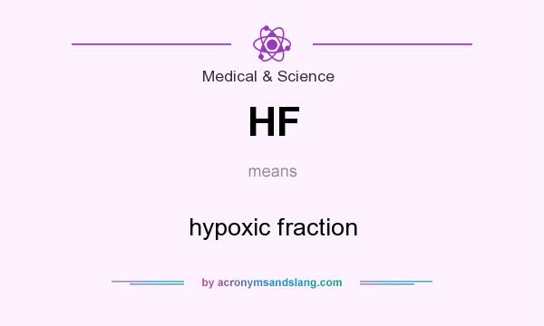 What does HF mean? It stands for hypoxic fraction
