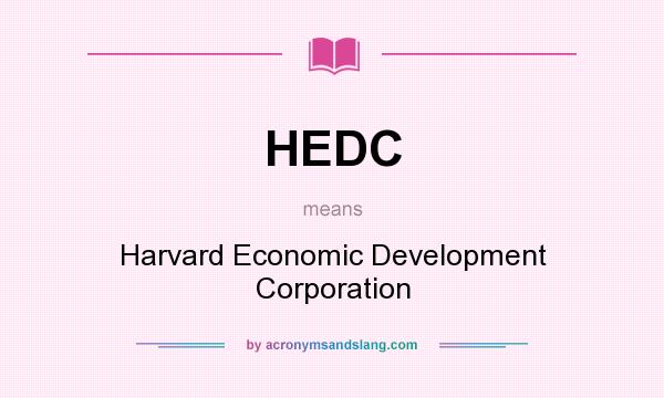 What does HEDC mean? It stands for Harvard Economic Development Corporation