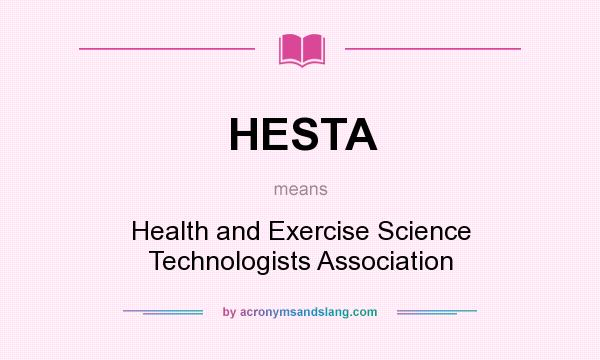 What does HESTA mean? It stands for Health and Exercise Science Technologists Association
