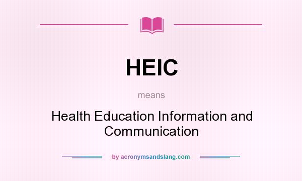 What does HEIC mean? It stands for Health Education Information and Communication