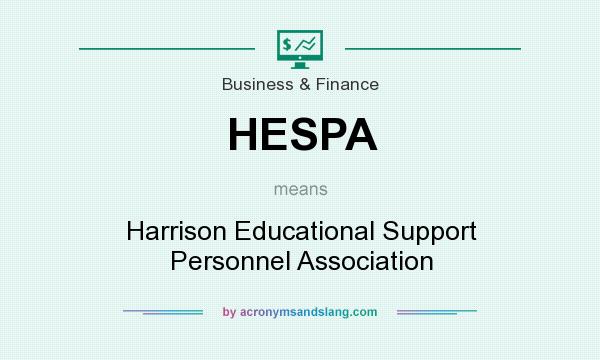 What does HESPA mean? It stands for Harrison Educational Support Personnel Association