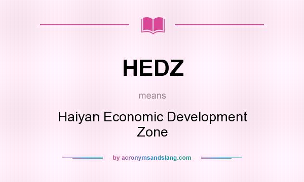 What does HEDZ mean? It stands for Haiyan Economic Development Zone