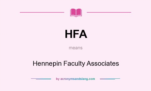 What does HFA mean? It stands for Hennepin Faculty Associates