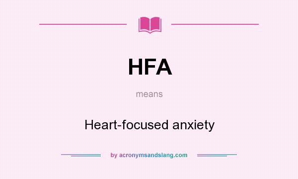 What does HFA mean? It stands for Heart-focused anxiety