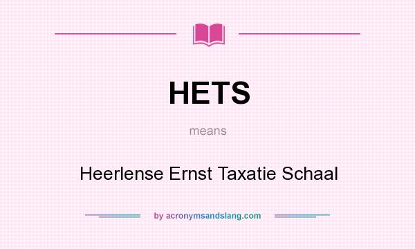 What does HETS mean? It stands for Heerlense Ernst Taxatie Schaal