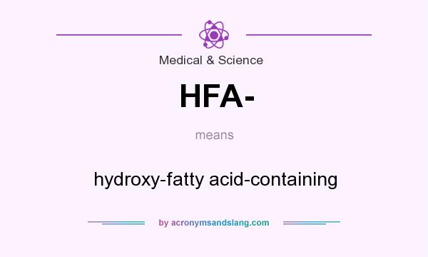 What does HFA- mean? It stands for hydroxy-fatty acid-containing
