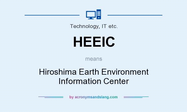 What does HEEIC mean? It stands for Hiroshima Earth Environment Information Center