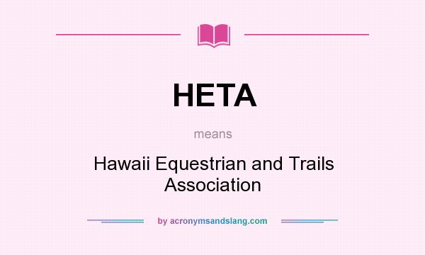 What does HETA mean? It stands for Hawaii Equestrian and Trails Association