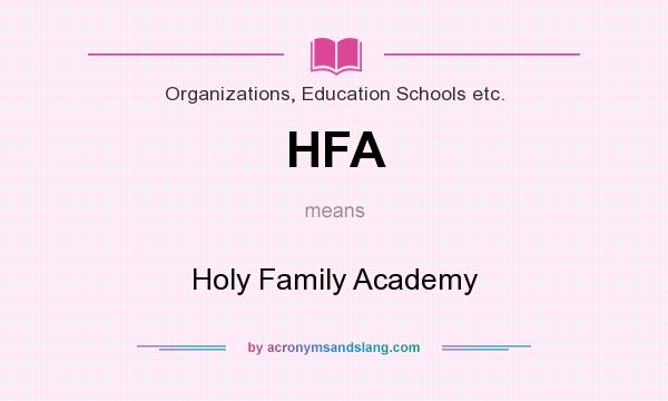 What does HFA mean? It stands for Holy Family Academy