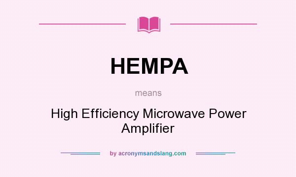 What does HEMPA mean? It stands for High Efficiency Microwave Power Amplifier