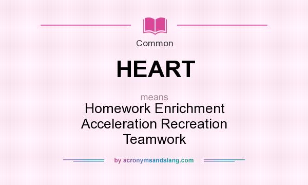 What does HEART mean? It stands for Homework Enrichment Acceleration Recreation Teamwork