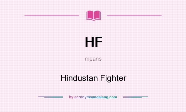 What does HF mean? It stands for Hindustan Fighter