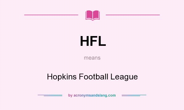 What does HFL mean? It stands for Hopkins Football League