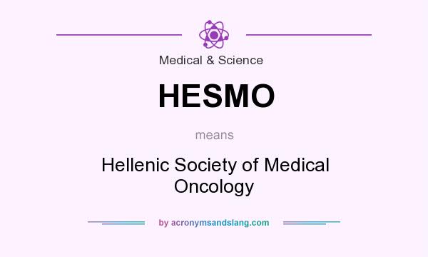 What does HESMO mean? It stands for Hellenic Society of Medical Oncology
