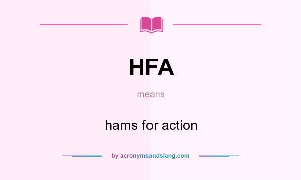 What does HFA mean? It stands for hams for action