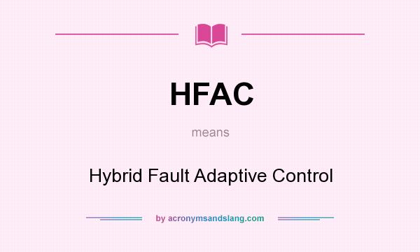 What does HFAC mean? It stands for Hybrid Fault Adaptive Control
