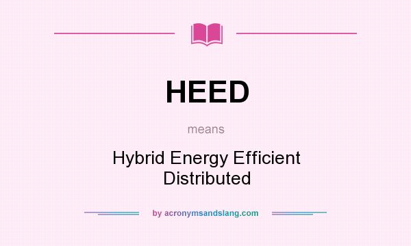What does HEED mean? It stands for Hybrid Energy Efficient Distributed