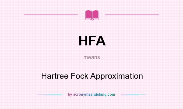 What does HFA mean? It stands for Hartree Fock Approximation