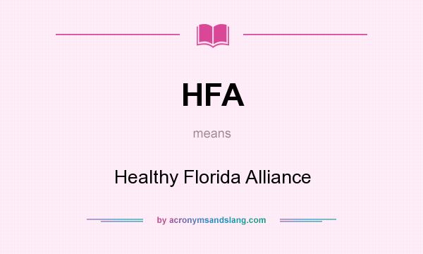 What does HFA mean? It stands for Healthy Florida Alliance