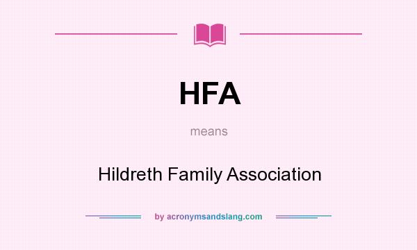What does HFA mean? It stands for Hildreth Family Association