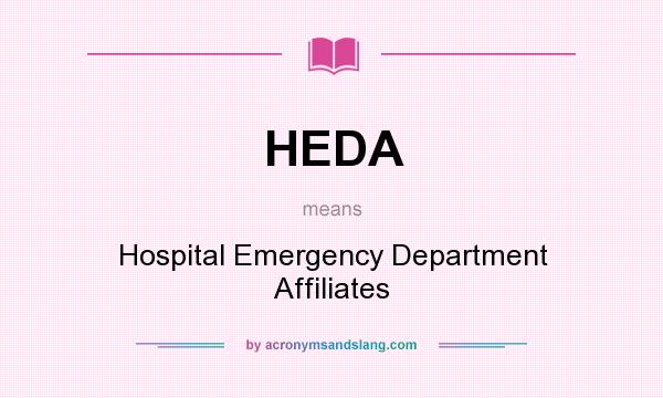 What does HEDA mean? It stands for Hospital Emergency Department Affiliates