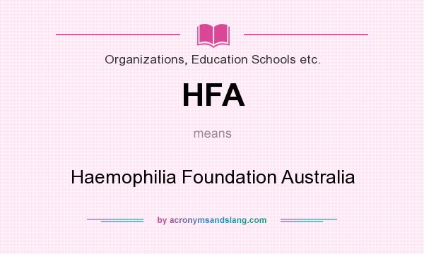 What does HFA mean? It stands for Haemophilia Foundation Australia