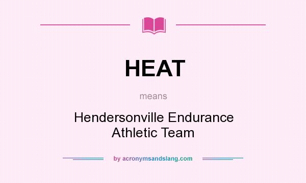 What does HEAT mean? It stands for Hendersonville Endurance Athletic Team