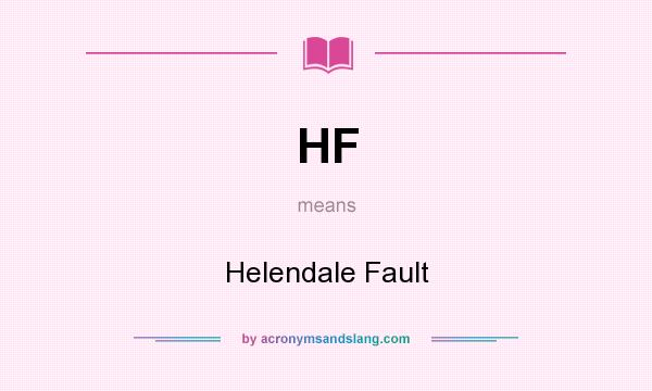What does HF mean? It stands for Helendale Fault
