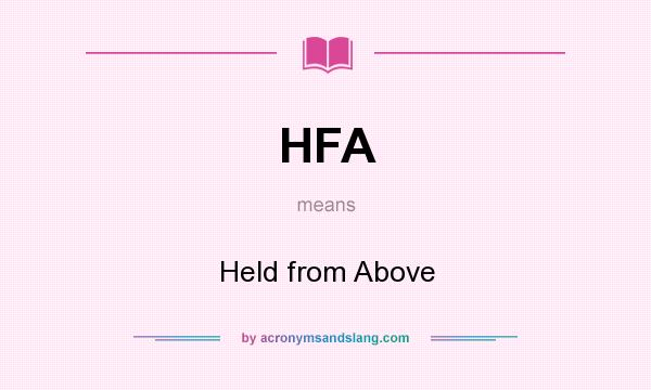 What does HFA mean? It stands for Held from Above