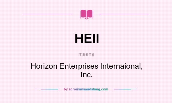 What does HEII mean? It stands for Horizon Enterprises Internaional, Inc.