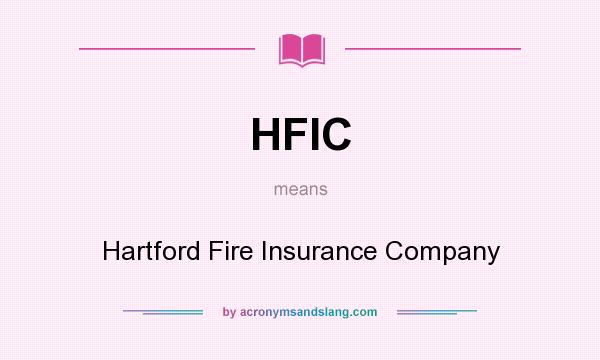 What does HFIC mean? It stands for Hartford Fire Insurance Company