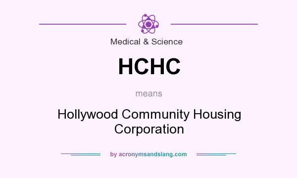 What does HCHC mean? It stands for Hollywood Community Housing Corporation