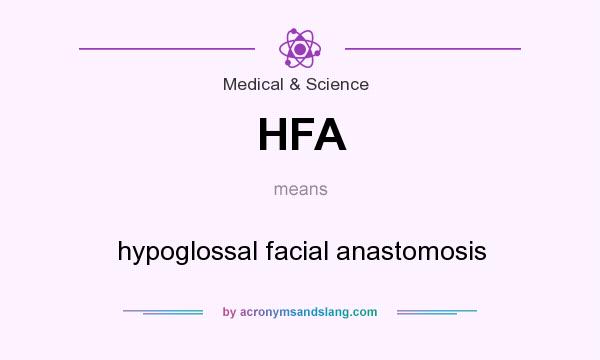 What does HFA mean? It stands for hypoglossal facial anastomosis