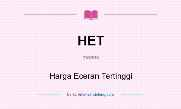 What does HET mean? It stands for Harga Eceran Tertinggi