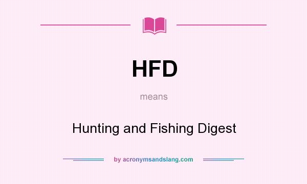 What does HFD mean? It stands for Hunting and Fishing Digest