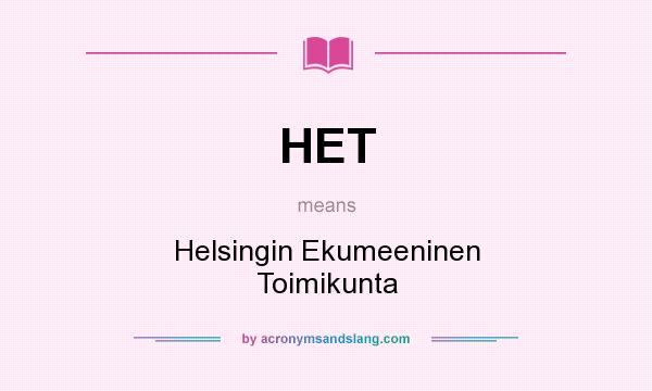 What does HET mean? It stands for Helsingin Ekumeeninen Toimikunta