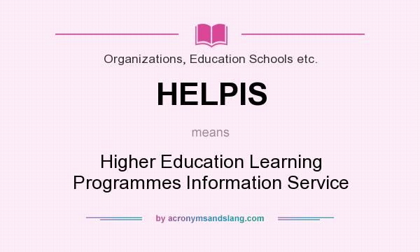 What does HELPIS mean? It stands for Higher Education Learning Programmes Information Service