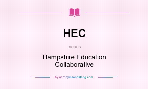 What does HEC mean? It stands for Hampshire Education Collaborative