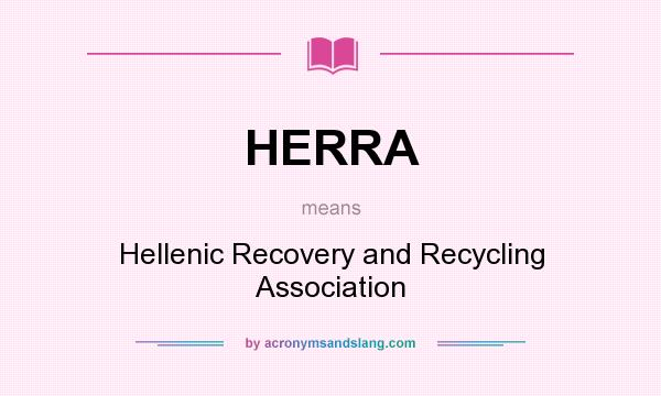 What does HERRA mean? It stands for Hellenic Recovery and Recycling Association