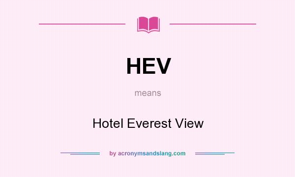 What does HEV mean? It stands for Hotel Everest View