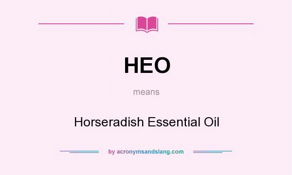 What does HEO mean? It stands for Horseradish Essential Oil