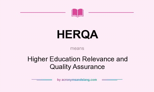 What does HERQA mean? It stands for Higher Education Relevance and Quality Assurance