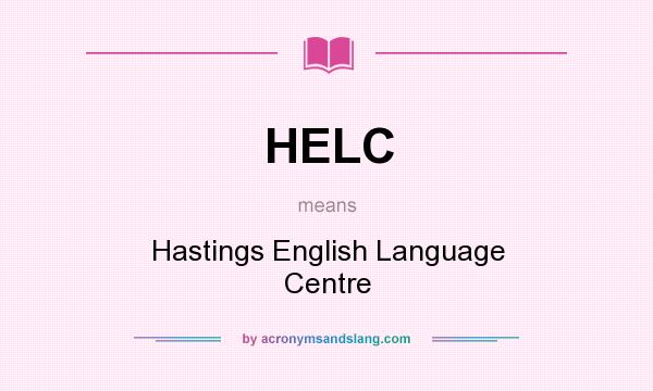 What does HELC mean? It stands for Hastings English Language Centre