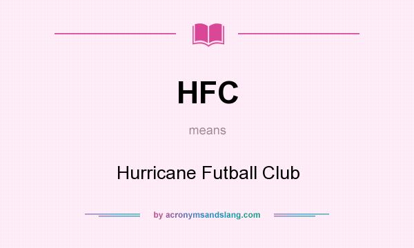 What does HFC mean? It stands for Hurricane Futball Club