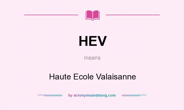 What does HEV mean? It stands for Haute Ecole Valaisanne