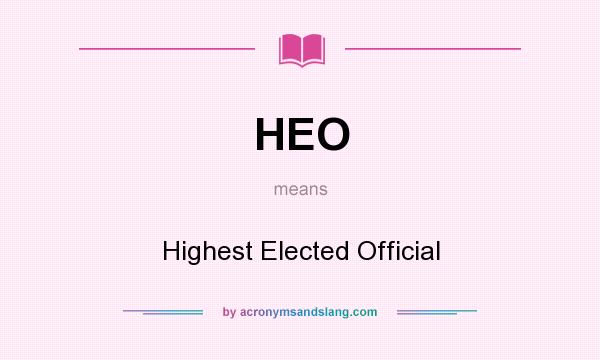 What does HEO mean? It stands for Highest Elected Official