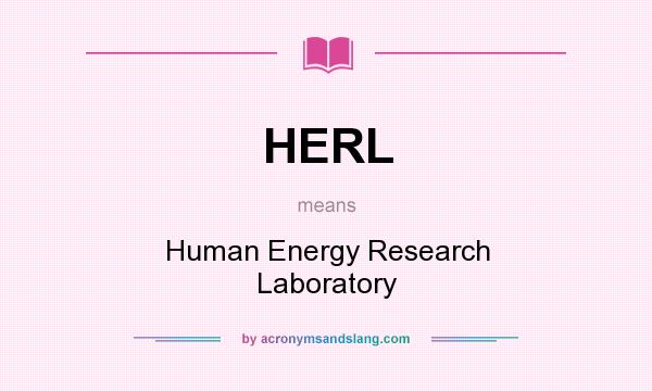 What does HERL mean? It stands for Human Energy Research Laboratory