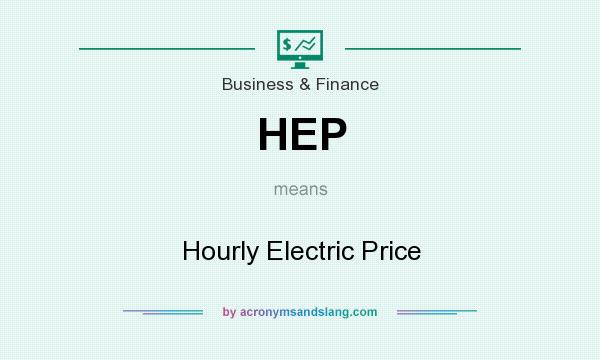 What does HEP mean? It stands for Hourly Electric Price
